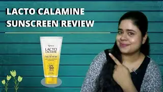 Lacto Calamine Sunscreen review