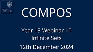 COMPOS'24 Y13 Webinar 10 - Infinite Sets
