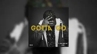 Dru Bex - Gotta Go ft. Jeremy Rodney-Hall & Wande (Official Audio)