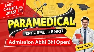 🚨 PARAMEDICAL LAST CHANCE 2025! BPT, BMLT, BMRIT Admission Abhi Bhi Open &ndash; Miss Mat Karna!
