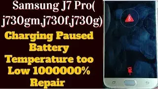 Samsung J7 Pro( j730gm,j730f,j730g) Charging Paused Battery Temperature too Low 1000000% Repair