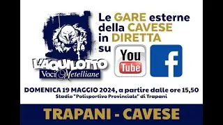 TRAPANI - CAVESE Diretta Live Streaming