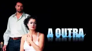A Outra - Tema de Abertura (Completo)