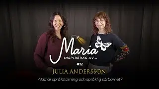 #12 Julia Andersson - Vad &auml;r spr&aring;kst&ouml;rning och spr&aring;klig s&aring;rbarhet?