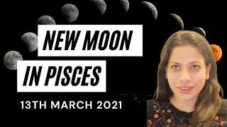 NEW MOON in Pisces March 2021 | March Horoscope | New Cycle | All 12 Signs