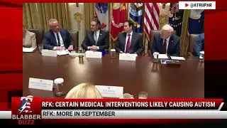 RFK: Certain Medical Interventions Likely Causing Autism