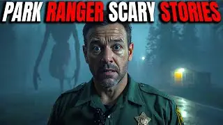 1 Hours of Scary Park Ranger Stories to Fall Asleep To | True Forest Horror Stories