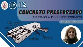 Concreto Presforzado Aplicado a Pisos Postensados | Sesi&oacute;n 1 | GADEST