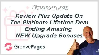 Groove.cm Review Plus Update On The Platinum Lifetime Deal Ending ⚠️ Amazing NEW Upgrade Bonuses