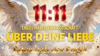 11:11: Das Universum arbeitet für dich: Eine neue Liebe wird jetzt vorbereitet | Botschaft der Engel