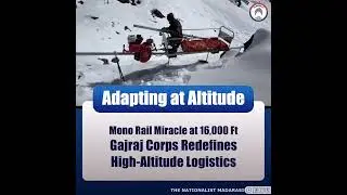 Mono Rail Miracle at 16,000 Ft &mdash; Gajraj Corps Redefines High-Altitude Logistics