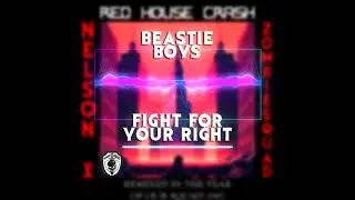 Beastie Boys - Fight for Your Right (Nelson X ZombieSquad Remix)(Extended Mix)
