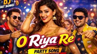 O Riya Re (Official Video) | Desi Dance Song | Dance Floor Anthem | Party Song 2026
