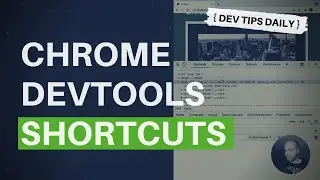 DevTips Daily: Chrome Dev Tools Shortcuts