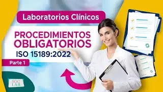 ✅ Procedimientos obligatorios de la norma ISO 15189:2022 | Parte 1