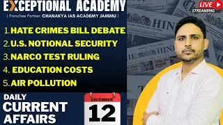 Hate Crimes Bill Debate, U.S. Notional Security, Narco Test Ruling, Education Costs & Air Pollution