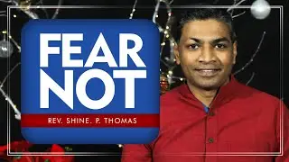 FEAR NOT | Christmas Devotion | Shine Thomas | City Harvest AG Church