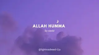 🌙 Allah Humma | Heart-Touching Islamic Nasheed | Powerf Spiritual Reminder 🤍@lightnasheed-t1a