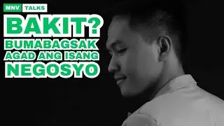 BAKIT BUMABAGSAK ANG ISANG NEGOSYO? #mnvtalks  #entrepreneur 
