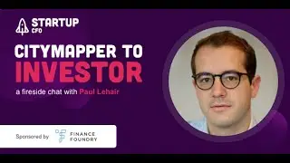 A fireside chat with Paul Lehair, Investor at AlbionVC and the Startup CFO Group