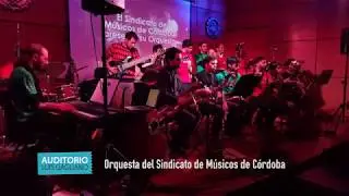 La Orquesta del Sindicato de M&uacute;sicos de C&oacute;rdoba en el Auditorio Luis Gagliano