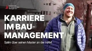 Karriere im Baumanagement: Salim &uuml;ber seinen Master an der HAM