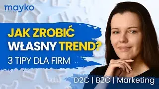 Mayko Podcast #8: Jak zrobić własny trend? - 3 tipy dla firm