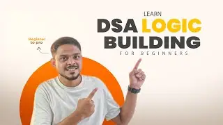 DSA Logic for Absolute Beginners: Start Thinking Algorithmically Today