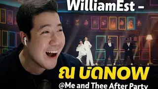 WilliamEst - ณ บัดNOW @ Me and Thee After Party| SUPHA SANGAWORAWONG | JAKRAPATR KAEWPANPONG