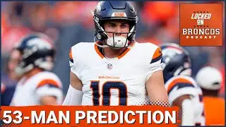 Denver Broncos 53-MAN Roster Prediction After NFL Preseason Week 2