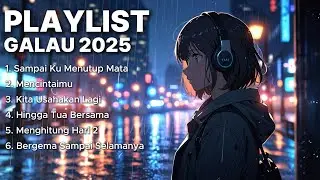 Playlist Galau Viral 2025 🎶 | Teman Patah Hati & Rindu Berat