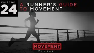 S2 E24: A Runner's Guide to Movement | Movement Podcast with Gray Cook & Lee Burton