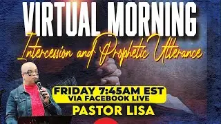 Wednesday Morning Intercession and Prophetic Utterance 070925