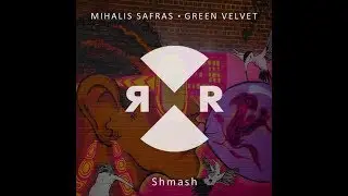 Green Velvet, Mihalis Safras &ndash; Shmash (Original Mix)
