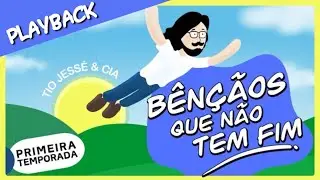 Bençãos que não tem fim | Tio Jessé & Cia • PLAYBACK