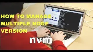 How to use multiple node versions in easy way