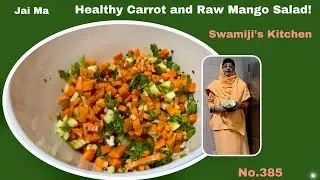 Healthy Carrot and Raw Mango Salad ! | Good for weight loss ! | No.385