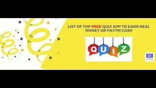 List Of TOP Free Quiz App Or Live Trivia App to Earn Free Paytm Cash