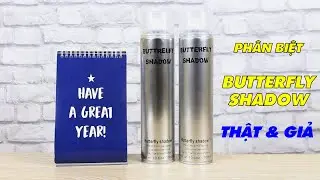 [PHÂN BIỆT] Gôm xịt tóc Butterfly Shadow FAKE (GIẢ và Gôm Shadows THẬT) | Tiến Đích Shop
