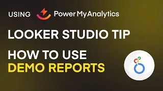 How to Use Power My Analytics Demo Reports in Looker Studio