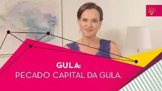 Gula: Pecado Capital da Gula.