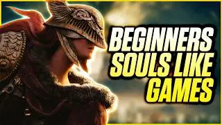The BEST Soulslike Games for BEGINNERS
