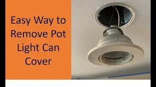 Pot Light Cover Removal for Can Style