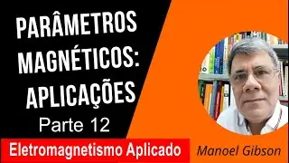 Parâmetros magnéticos: uma introdução - parte 12 (correção)