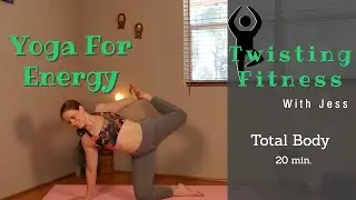 ENERGY Boosting Total Body Yoga Blast | Twisting Fitness w/ Jess