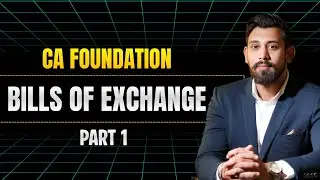 Переводные векселя | Часть 1 | Бухгалтерский учёт CA Foundation | Янв./Май 26 | Урок 31