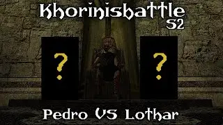 [Khorinisbattle S2] PEDRO vs. LOTHAR