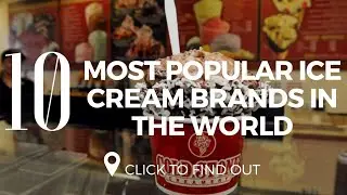 Top 10 Most Popular Ice Cream Brands In The World