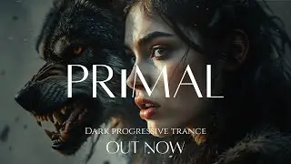 Primal - Dark Progressive Trance (Tribal Percussion & Cinematic Soundscape)