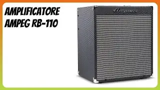 RECENSIONE (2025) : Amplificatore Ampeg RB-110. DETTAGLI